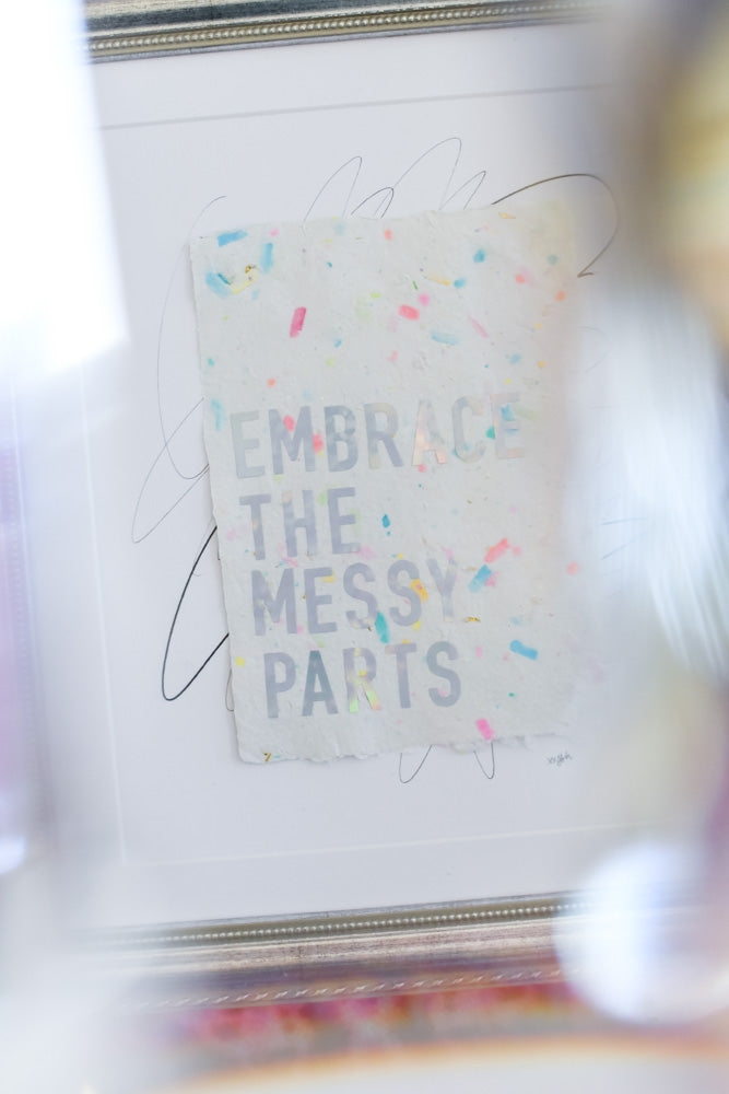 "embrace the messy parts" Original Framed Art