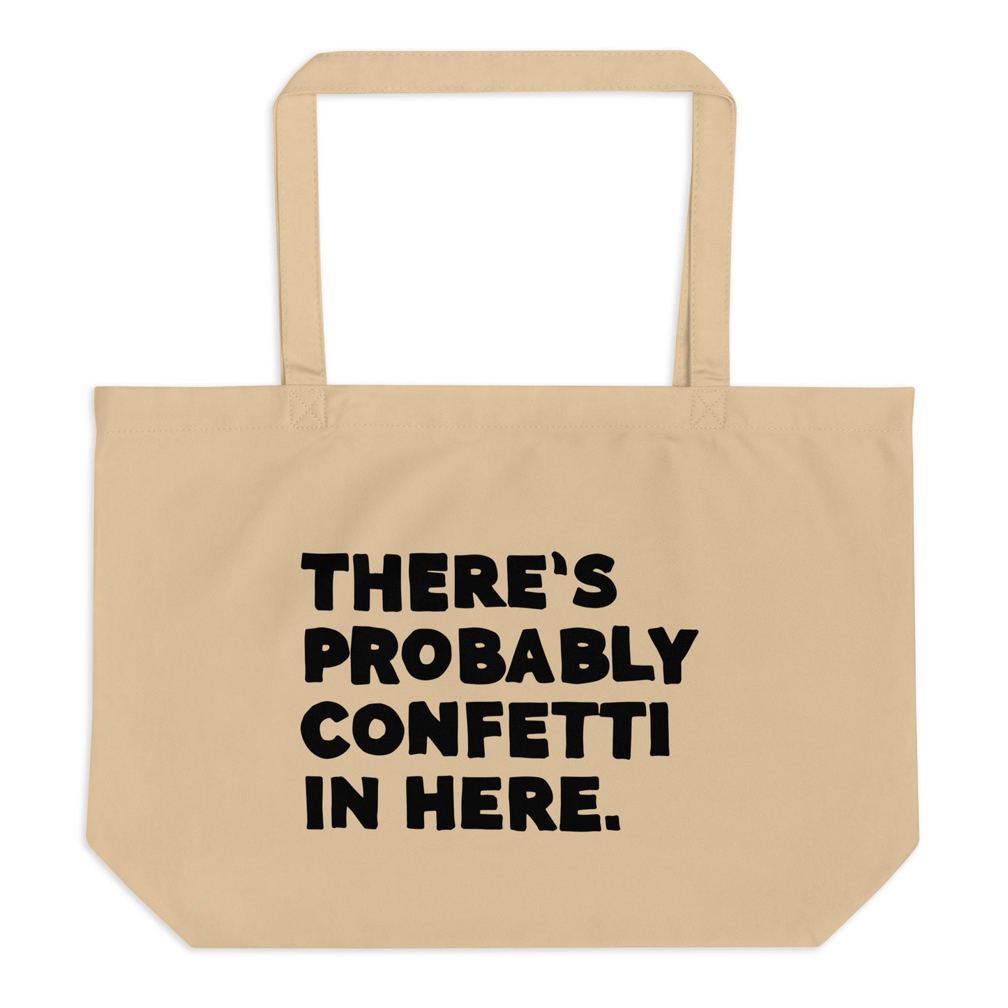 "There's Probably Confetti In Here" Eco Tote