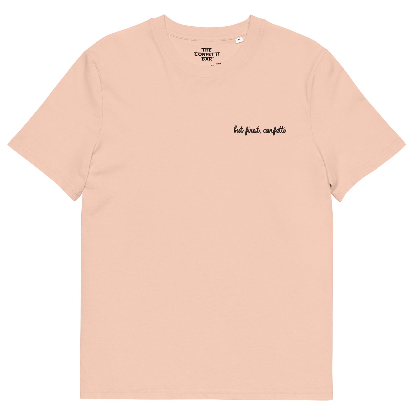 "but first, confetti" Embroidered T-shirt