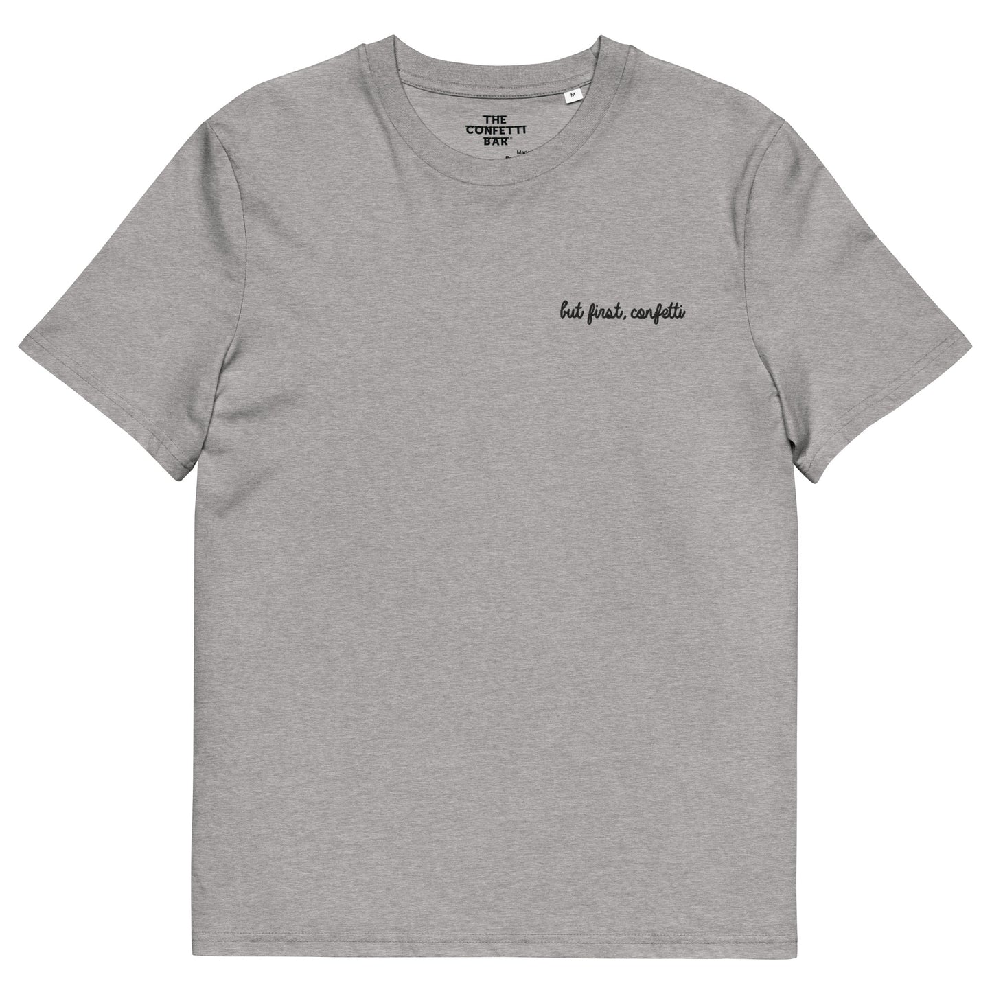 "but first, confetti" Embroidered T-shirt