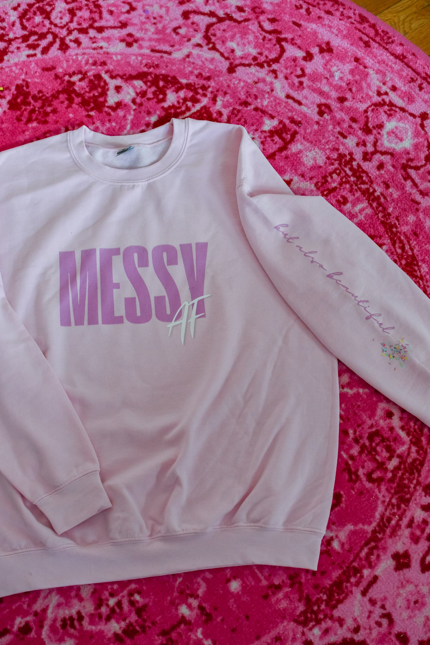 MESSY AF (but also beautiful) Pink Crewneck Sweatshirt