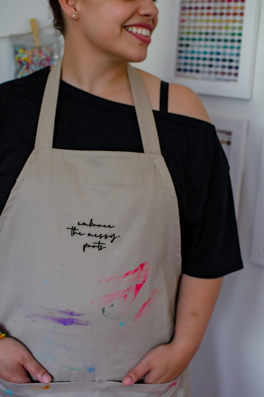"embrace the messy parts" Artist Apron