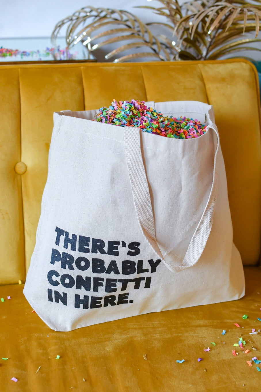 "There's Probably Confetti In Here" Tote Bag