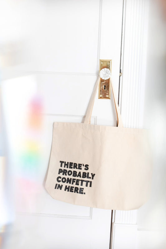 "There's Probably Confetti In Here" Tote Bag