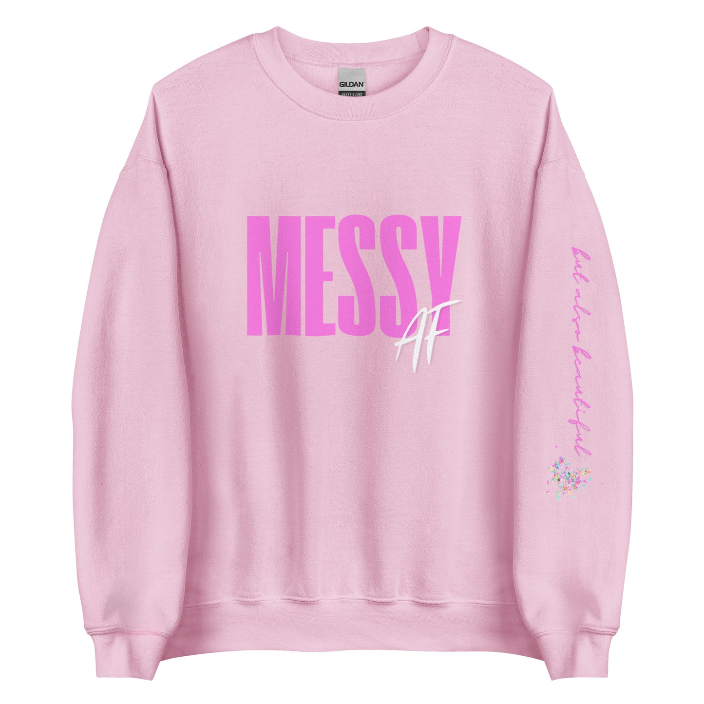 MESSY AF (but also beautiful) Pink Crewneck Sweatshirt