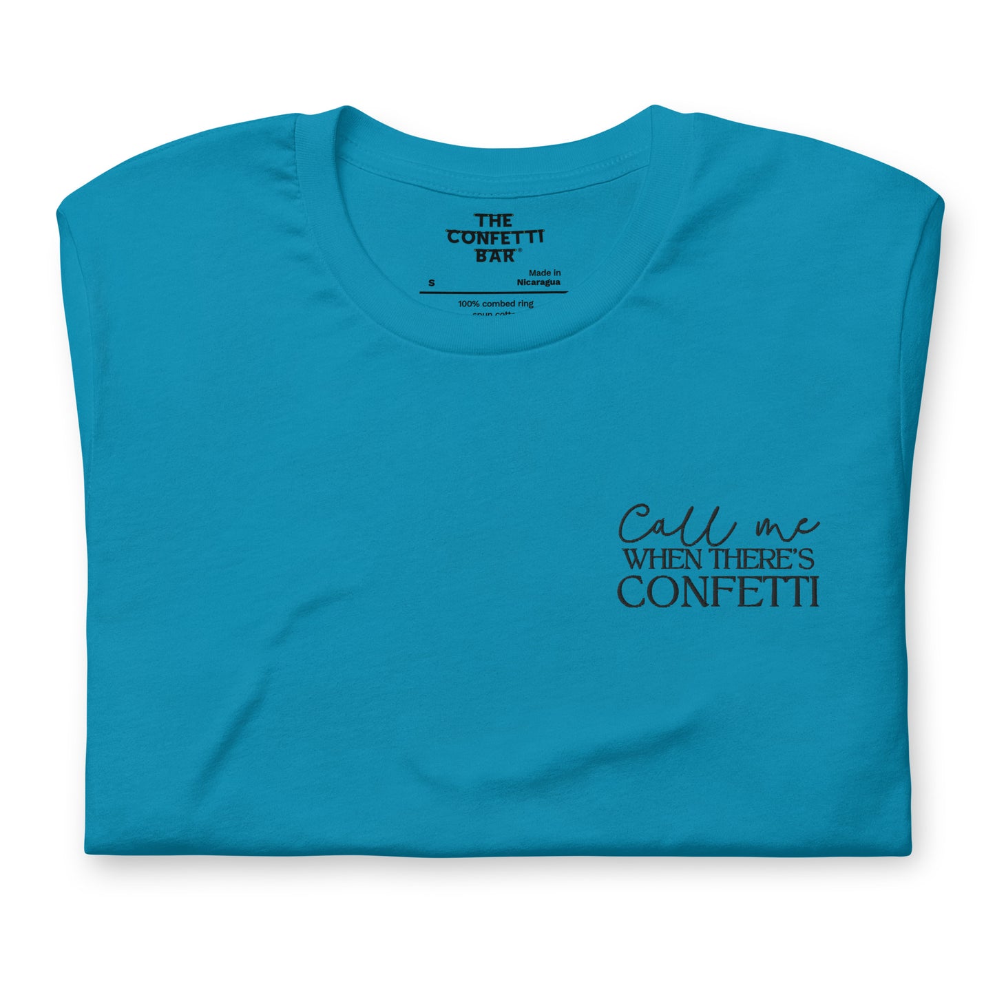 "Call me when there's confetti" Embroidered T-Shirt