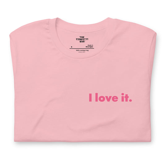"I love it" T-Shirt