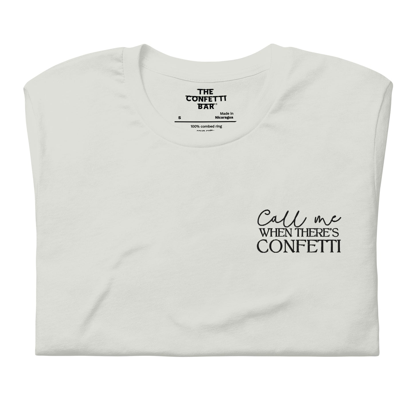 "Call me when there's confetti" Embroidered T-Shirt