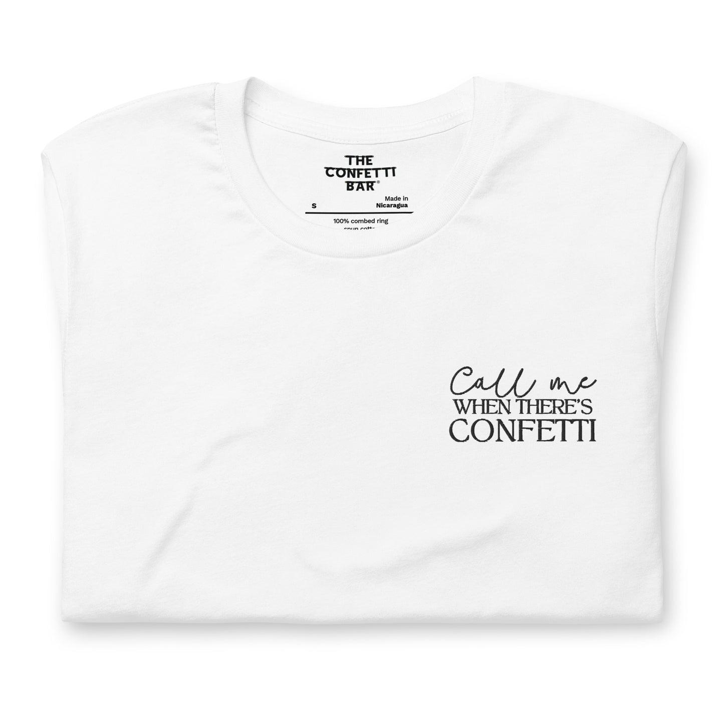 "Call me when there's confetti" Embroidered T-Shirt